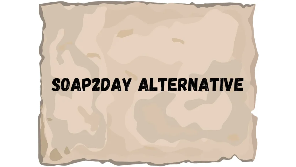 Soap2Day Alternative | What Are the Best Legal Options?