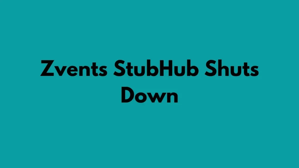 Zvents StubHub Shuts Down What Does It Mean?